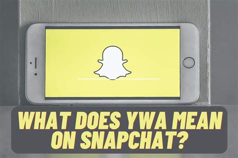 what does ywa mean on snapchat|Snapchat abbreviations